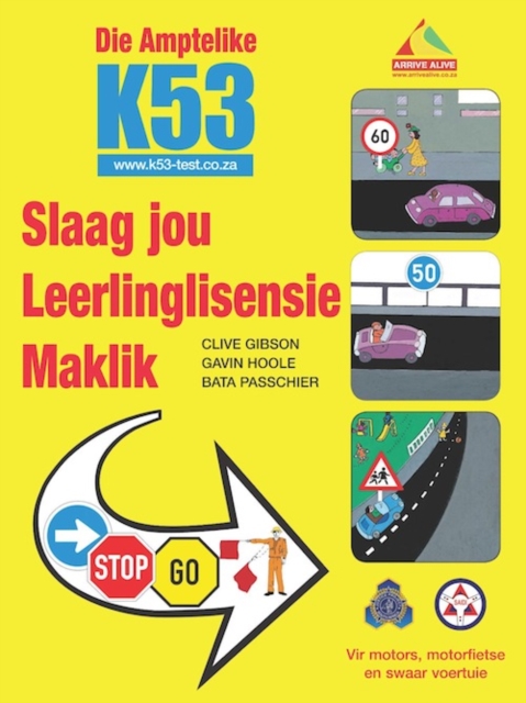 Die Amptelike K53 Slaag Jou Leerlingslisensie Maklik : Vir motors, motorfietse en swaar voertuie, PDF eBook