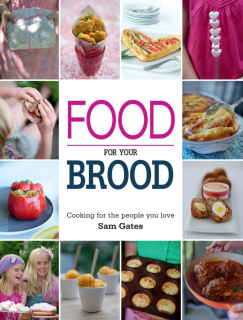 Food for your Brood : Cooking for the people you love, PDF eBook