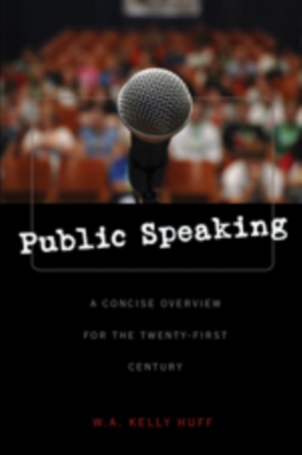 Public Speaking : A Concise Overview for the Twenty-first Century, Paperback / softback Book