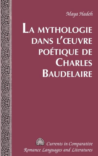 La Mythologie Dans L'?Uvre Poaetique De Charles Baudelaire, Digital (delivered electronically) Book