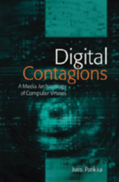 Digital Contagions : A Media Archaeology of Computer Viruses, Electronic book text Book