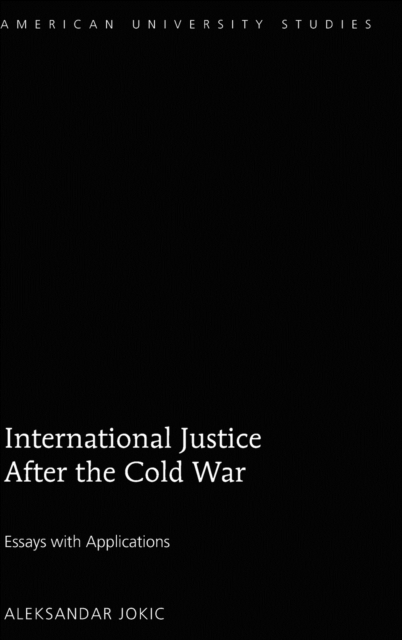 International Justice After the Cold War : Essays with Applications, Hardback Book