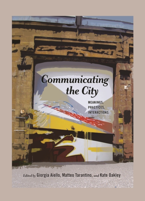 Communicating the City : Meanings, Practices, Interactions, EPUB eBook