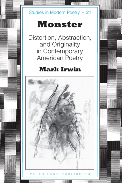 Monster : Distortion, Abstraction, and Originality in Contemporary American Poetry, EPUB eBook