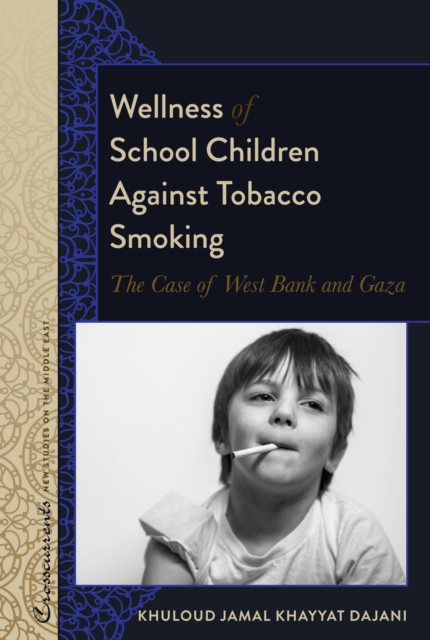 Wellness of School Children Against Tobacco Smoking : The Case of West Bank and Gaza, EPUB eBook