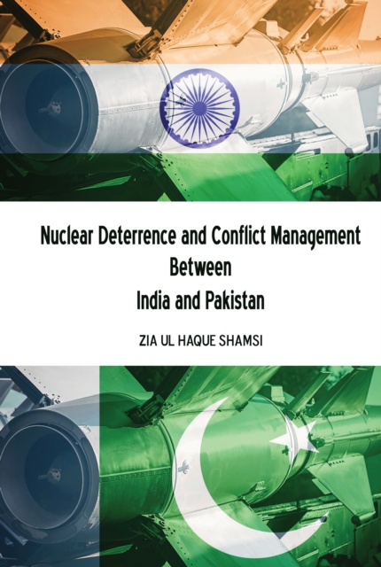 Nuclear Deterrence and Conflict Management Between India and Pakistan, PDF eBook