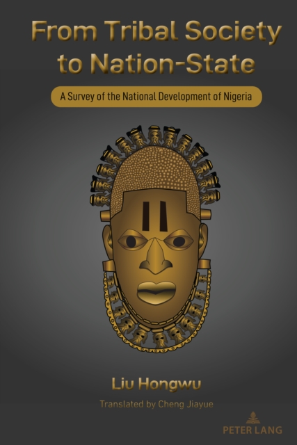 From Tribal Society to Nation-State : A Survey of the National Development of Nigeria, EPUB eBook