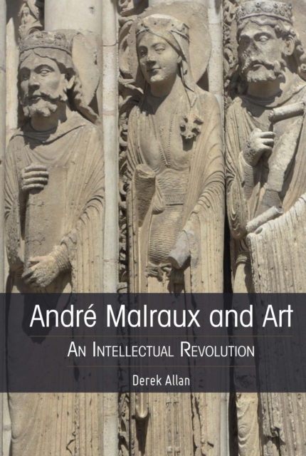 Andre Malraux and Art : An Intellectual Revolution, PDF eBook