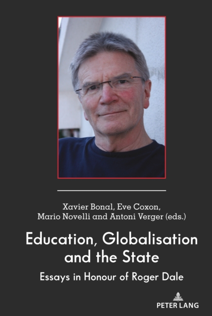 Education, Globalisation and the State : Essays in Honour of Roger Dale, PDF eBook