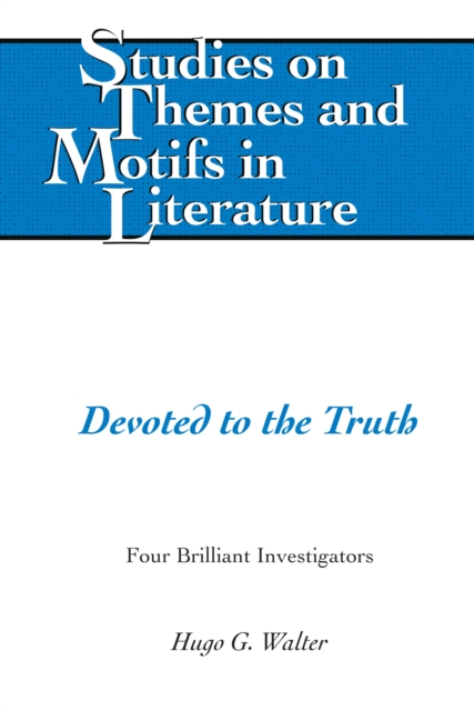 Devoted to the Truth : Four Brilliant Investigators, PDF eBook