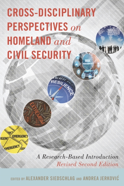Cross-Disciplinary Perspectives on Homeland and Civil Security : A Research-Based Introduction, Revised Second Edition, PDF eBook