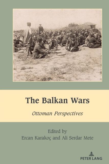 The Balkan Wars : Ottoman Perspectives, EPUB eBook