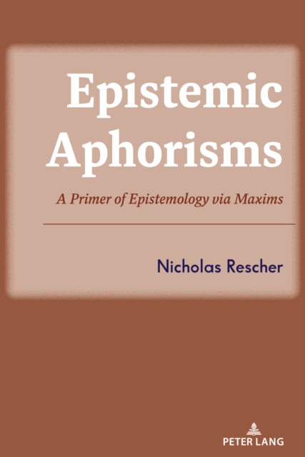 Epistemic Aphorisms : A Primer of Epistemology via Maxims, PDF eBook