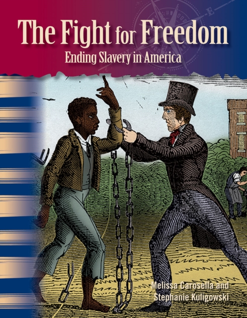Fight for Freedom : Ending Slavery in America, PDF eBook