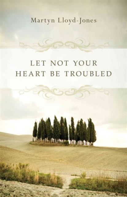 Let Not Your Heart Be Troubled, Paperback / softback Book