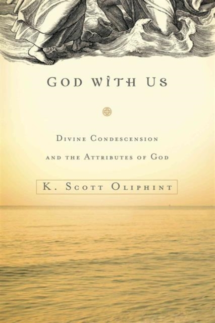 God with Us : Divine Condescension and the Attributes of God, Paperback Book