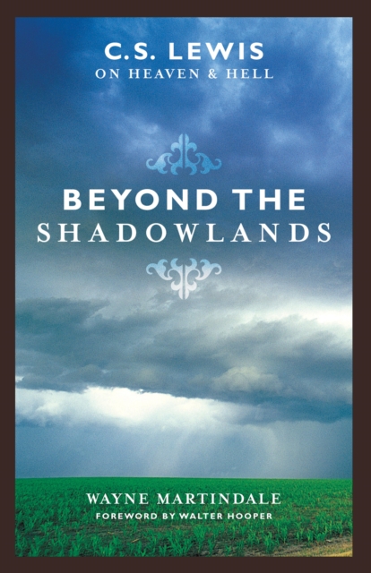 Beyond the Shadowlands (Foreword by Walter Hooper), EPUB eBook