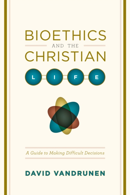 Bioethics and the Christian Life, EPUB eBook