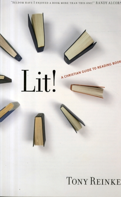 Lit! : A Christian Guide to Reading Books, Paperback / softback Book