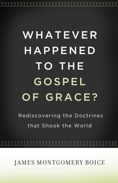 Whatever Happened to The Gospel of Grace?, EPUB eBook