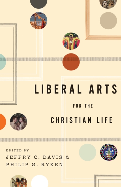Liberal Arts for the Christian Life, EPUB eBook