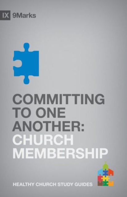 Committing to One Another : Church Membership, Paperback / softback Book