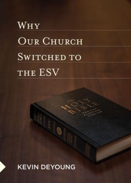 Why Our Church Switched to the ESV, Pamphlet Book
