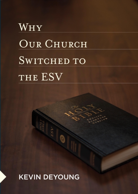 Why Our Church Switched to the ESV, EPUB eBook