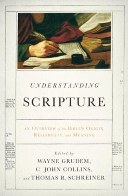 Understanding Scripture : An Overview of the Bible's Origin, Reliability, and Meaning, Paperback / softback Book