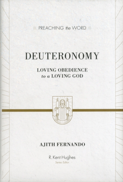 Deuteronomy : Loving Obedience to a Loving God, Hardback Book