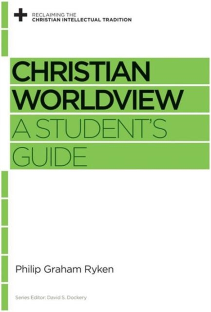 Christian Worldview : A Student's Guide, Paperback / softback Book