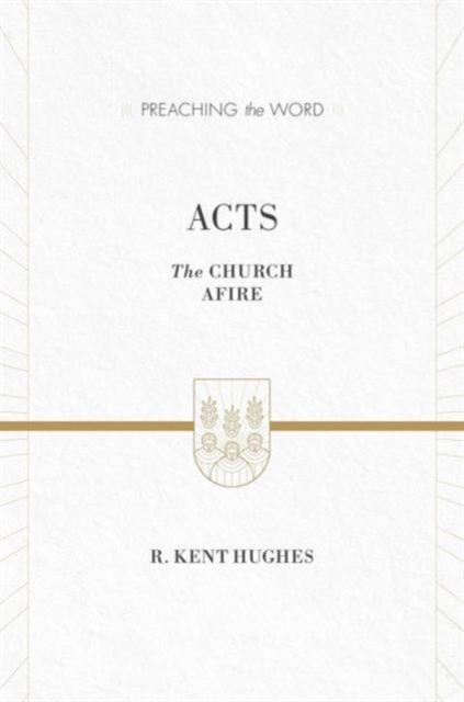 Acts : The Church Afire (ESV Edition), Hardback Book