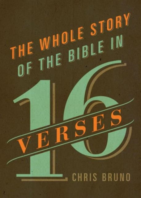 The Whole Story of the Bible in 16 Verses, Paperback / softback Book