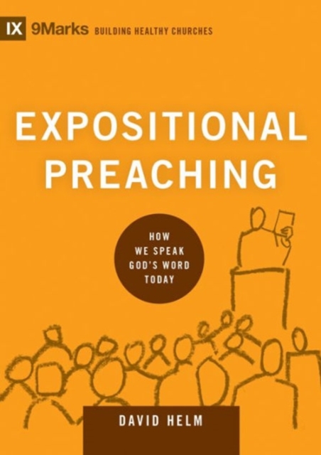Expositional Preaching : How We Speak God's Word Today, Hardback Book