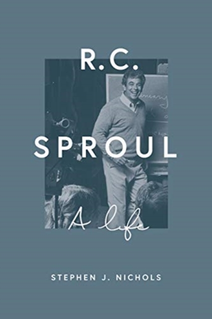 R. C. Sproul : A Life, Hardback Book