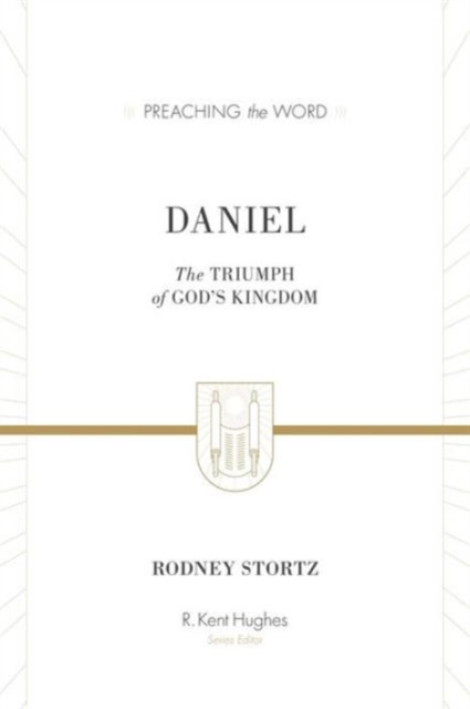 Daniel : The Triumph of God's Kingdom (ESV Edition), Hardback Book
