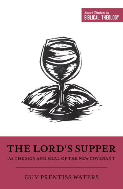 The Lord's Supper as the Sign and Meal of the New Covenant, EPUB eBook