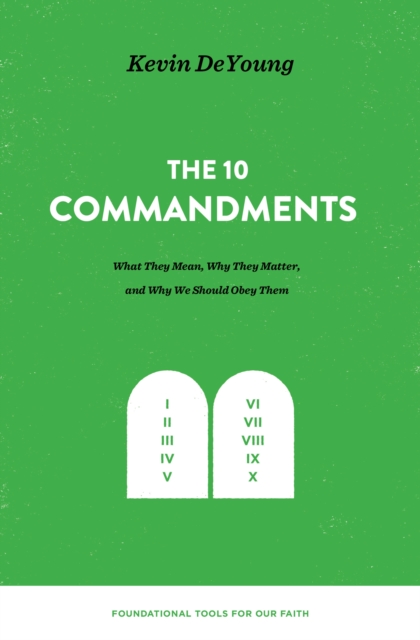 The Ten Commandments: What They Mean, Why They Matter, and Why We Should Obey Them, EPUB eBook