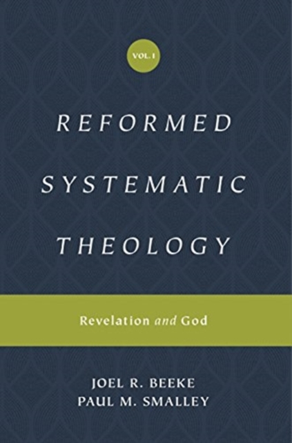 Reformed Systematic Theology, Volume 1 : Revelation and God, Hardback Book