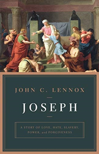 Joseph : A Story of Love, Hate, Slavery, Power, and Forgiveness, Paperback / softback Book
