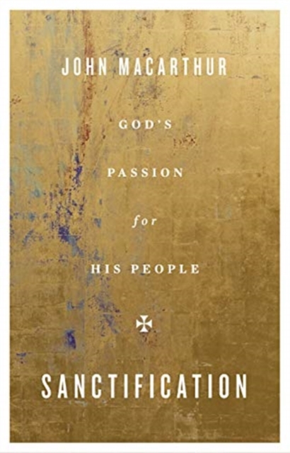 Sanctification : God's Passion for His People, Paperback / softback Book