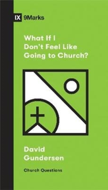 What If I Don't Feel Like Going to Church?, Paperback / softback Book