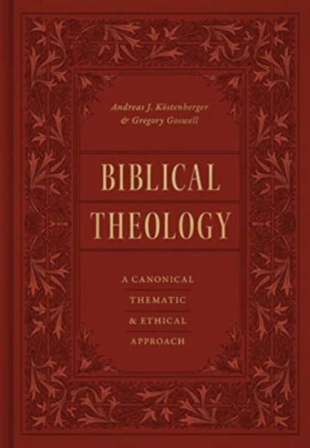 Biblical Theology : A Canonical, Thematic, and Ethical Approach, Hardback Book