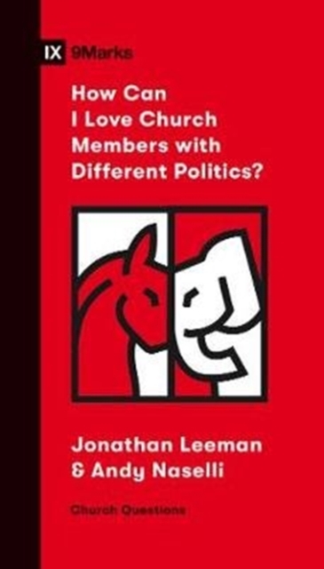 How Can I Love Church Members with Different Politics?, Paperback / softback Book