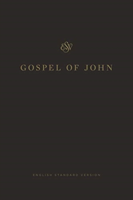ESV Gospel of John, Paperback / softback Book