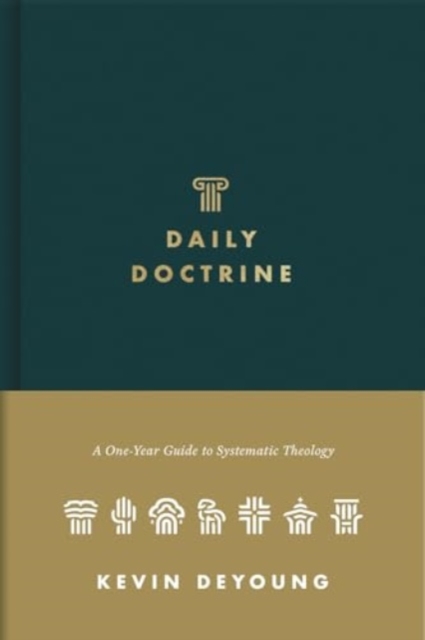 Daily Doctrine : A One-Year Guide to Systematic Theology, Hardback Book