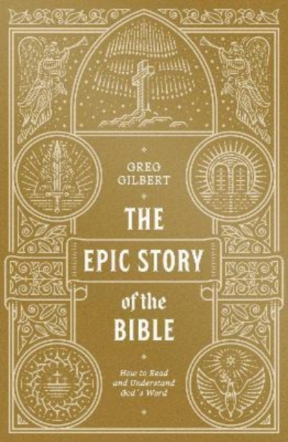 The Epic Story of the Bible : How to Read and Understand God's Word, Paperback / softback Book