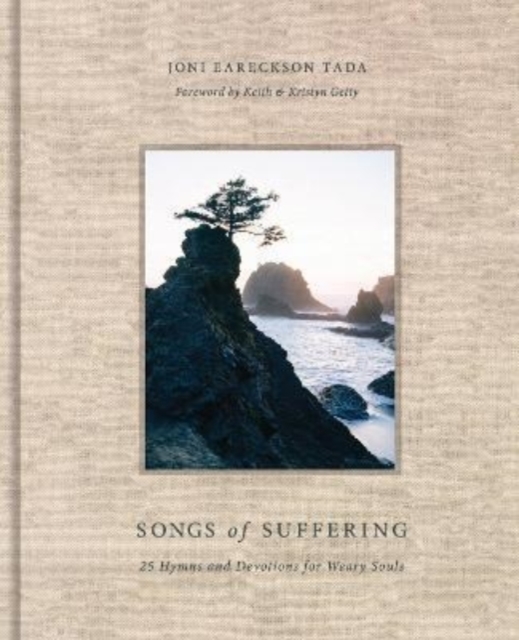 Songs of Suffering : 25 Hymns and Devotions for Weary Souls, Hardback Book