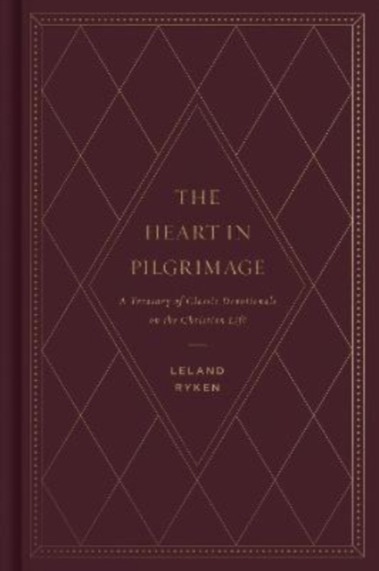 The Heart in Pilgrimage : A Treasury of Classic Devotionals on the Christian Life, Hardback Book