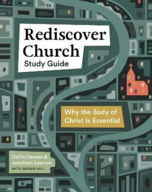 Rediscover Church Study Guide : Why the Body of Christ Is Essential, Paperback / softback Book